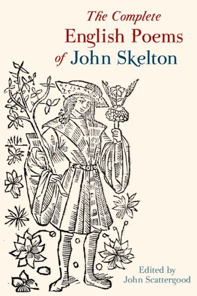 Cover for John Scattergood · The Complete English Poems of John Skelton: Revised Edition - Exeter Medieval Texts and Studies (Taschenbuch) [Revised edition] (2015)