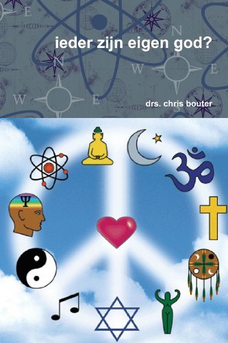 Cover for Drs. Chris Bouter · Ieder Zijn Eigen God? (Paperback Book) [Dutch edition] (2007)