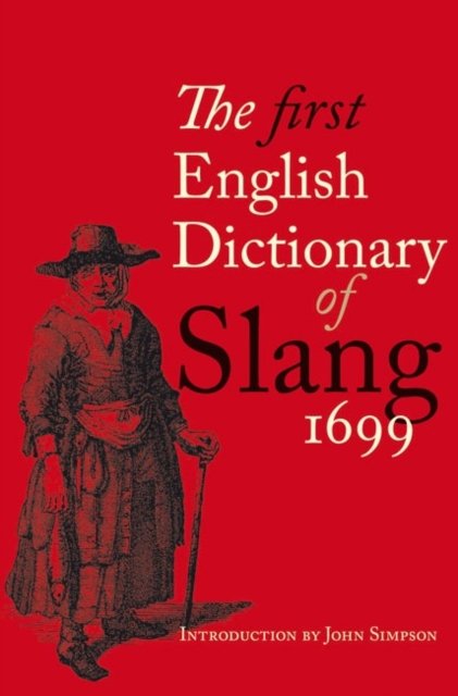 Cover for John Simpson · The First English Dictionary of Slang 1699 (Inbunden Bok) (2010)