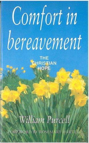 Comfort in Bereavement: the Christian Hope - William Purcell - Książki - Canterbury Press - 9781853111488 - 13 sierpnia 2012