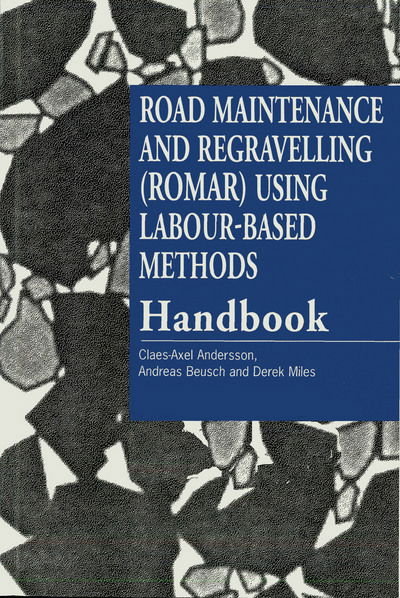 Road Maintenance and Regravelling (ROMAR) Using Labour-Based Methods: Handbook - Claes-Axel Andersson - Books - Practical Action Publishing - 9781853393488 - December 15, 1996