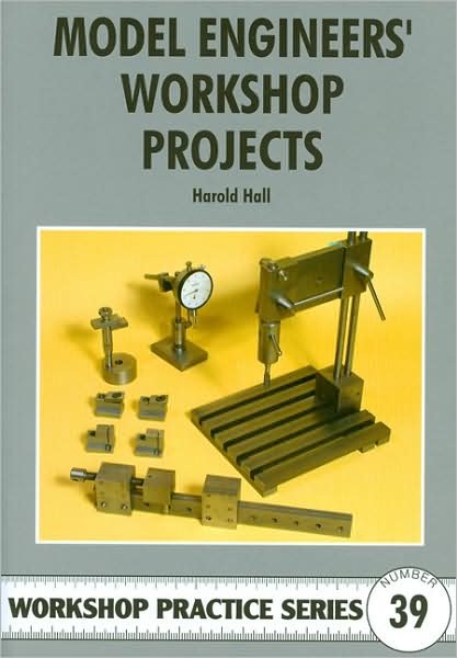 Cover for Harold Hall · Model Engineers' Workshop Projects - Workshop Practice (Taschenbuch) (2007)