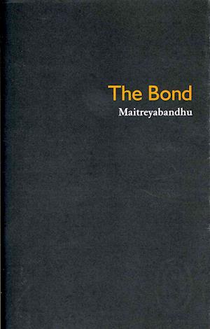 Cover for Maitreyabandhu · The Bond (Pamphlet) (2011)