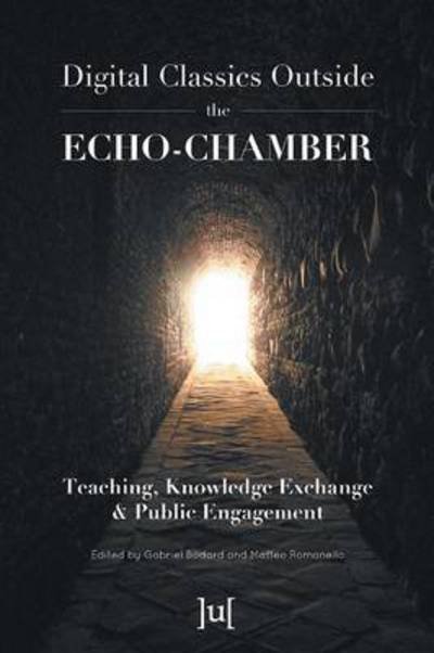 Cover for Gabriel Bodard · Digital Classics Outside the Echo-Chamber: Teaching, Knowledge Exchange &amp; Public Engagement (Paperback Book) (2016)