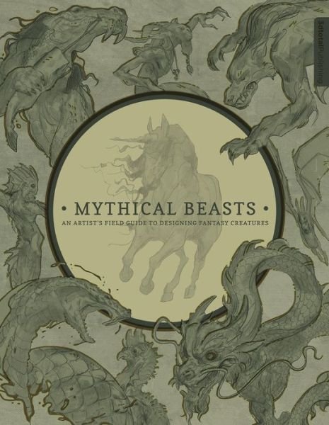 Cover for 3dtotal Publishing · Mythical Beasts: An Artist's Field Guide to Designing Fantasy Creatures (Paperback Bog) (2017)