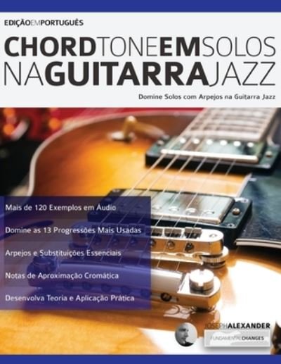 Cover for Joseph Alexander · Chord Tone em Solos na Guitarra Jazz (Taschenbuch) (2019)