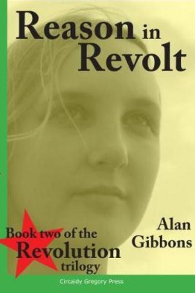 Cover for Alan Gibbons · Reason in Revolt - The Revolution Trilogy (Taschenbuch) (2018)