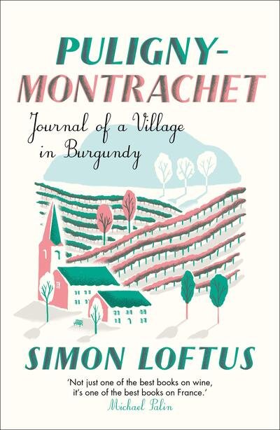 Cover for Simon Loftus · Puligny-Montrachet: Journal of a Village in Burgundy (Paperback Book) (2019)