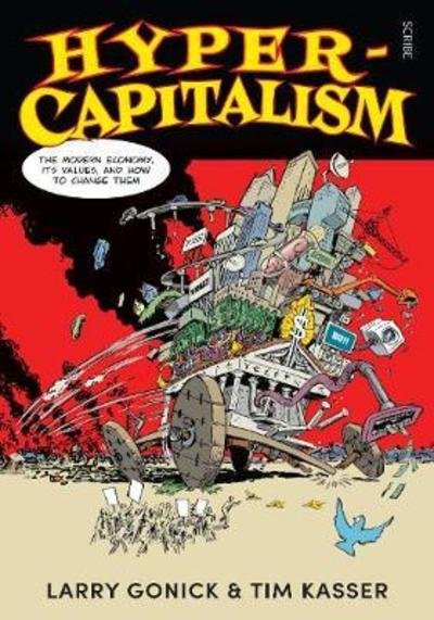 Hyper-Capitalism: the modern economy, its values, and how to change them - Larry Gonick - Bøker - Scribe Publications - 9781911617488 - 10. mai 2018
