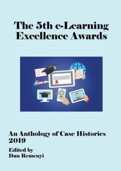 Cover for Dan Remenyi · 5th e-Learning Excellence Awards 2019 An Anthology of Case Histories (Taschenbuch) (2019)