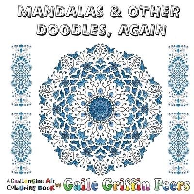 Cover for Gaile Griffin Peers · Mandalas and Other Doodles, Again (Pocketbok) (2020)