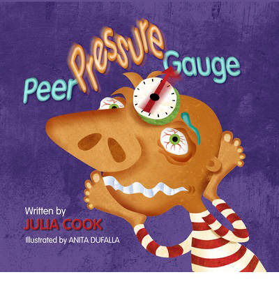 Peer Pressure Gauge - Cook, Julia (Julia Cook) - Books - Boys Town Press - 9781934490488 - February 15, 2014