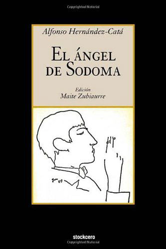 El Angel De Sodoma - Alfonso Hernaandez Cataa - Boeken - Stockcero - 9781934768488 - 1 september 2011