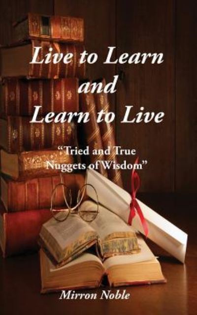 Cover for Mirron Lackey · Live to Learn and Learn to Live (Paperback Book) (2018)