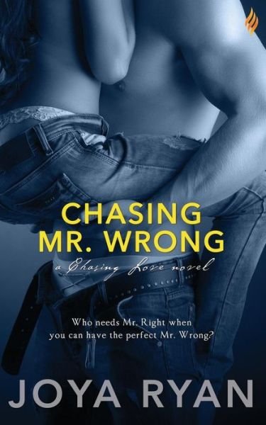 Chasing Mr. Wrong - Joya Ryan - Books - Entangled Publishing - 9781943892488 - September 6, 2015