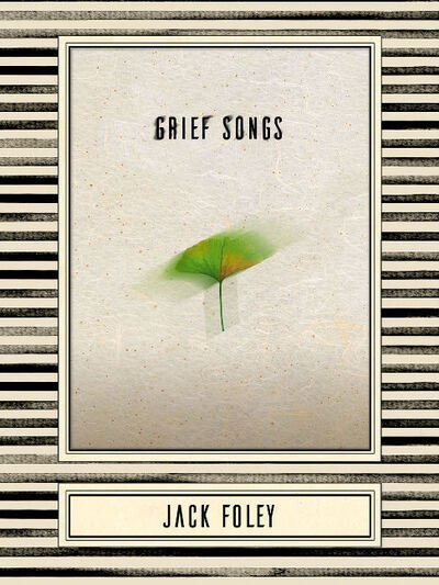 Cover for Jack Foley · Grief Songs (Paperback Book) (2017)