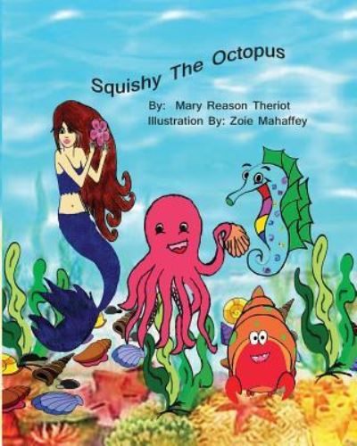 Cover for Mary Reason Theriot · Squishy the Octopus (Pocketbok) (2016)