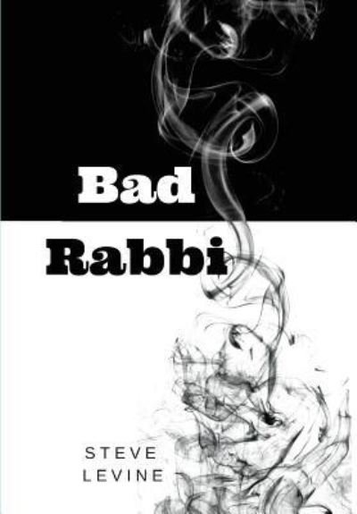 Cover for Steve Levine · Bad Rabbi (Gebundenes Buch) (2018)