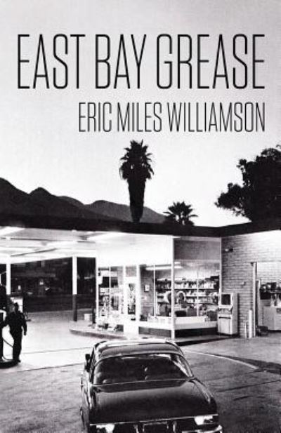 East Bay Grease - Eric Miles Williamson - Books - Down & Out Books - 9781948235488 - June 20, 2018