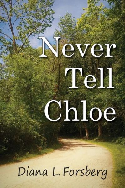 Cover for Diana L Forsberg · Never Tell Chloe (Paperback Book) (2021)