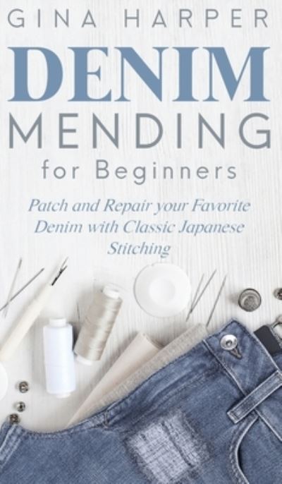 Cover for Gina Harper · Denim Mending for Beginners (Hardcover Book) (2019)