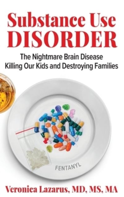 Substance Use Disorder - Veronica Lazarus - Livros - LaBoo Publishing Enterprise, LLC - 9781954609488 - 15 de julho de 2023