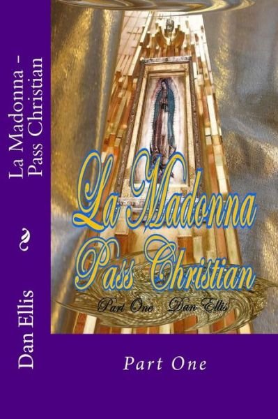 Cover for Dan A Ellis · La Madonna - Pass Christian (Paperback Book) (2017)