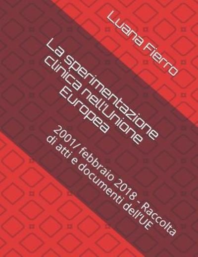 Cover for Luana Fierro · La sperimentazione clinica nell'Unione Europea (Pocketbok) (2018)