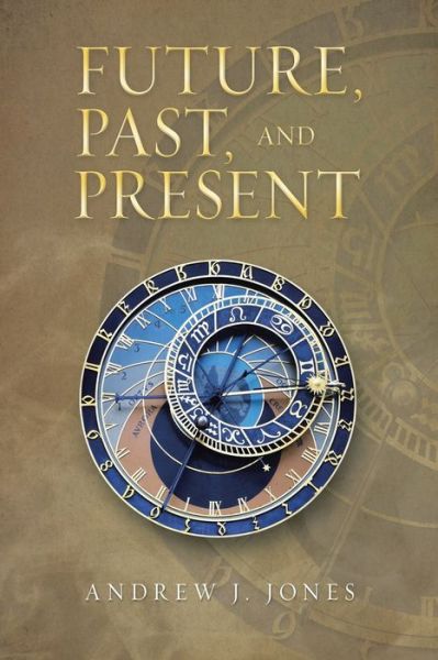 Cover for Andrew J Jones · Future, Past, and Present (Paperback Book) (2020)