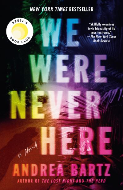 Cover for Andrea Bartz · We Were Never Here: A Novel (Paperback Book) (2022)