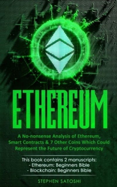 Ethereum - Stephen Satoshi - Kirjat - Createspace Independent Publishing Platf - 9781985104488 - maanantai 5. helmikuuta 2018