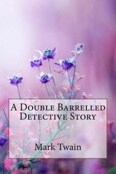 Cover for Mark Twain · A Double Barrelled Detective Story Mark Twain (Paperback Book) (2018)
