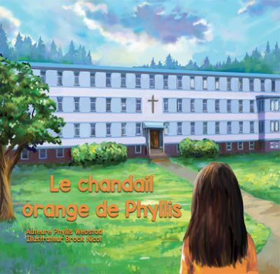 Chandail Orange de Phyllis - Phyllis Webstad - Kirjat - Medicine Wheel Education - 9781989122488 - tiistai 1. syyskuuta 2020