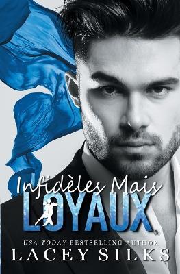 Cover for Lacey Silks · Infidèles Mais Loyaux (Paperback Book) (2022)