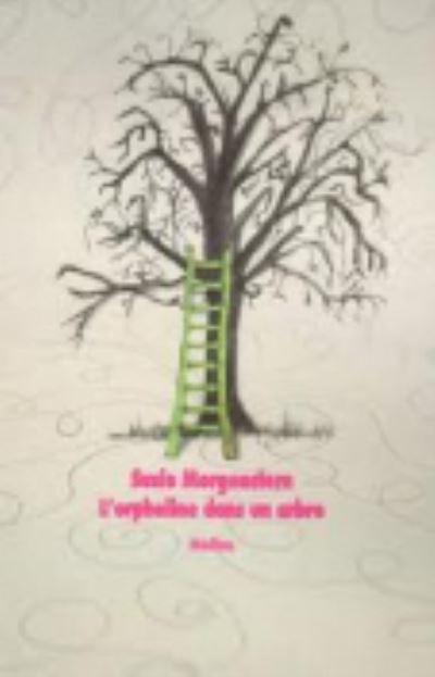 Cover for Susie Morgenstern · L'orpheline dans un arbre (Taschenbuch) (2005)