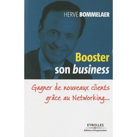 Booster son business: Gagner de nouveaux clients gr0/00ce au Networking - Hervz Bommelaer - Books - Eyrolles Group - 9782212548488 - 2011