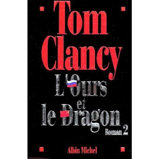 Cover for Tom Clancy · Ours et Le Dragon - Tome 2 (L') (Romans, Nouvelles, Recits (Domaine Etranger)) (Paperback Bog) [French edition] (2001)