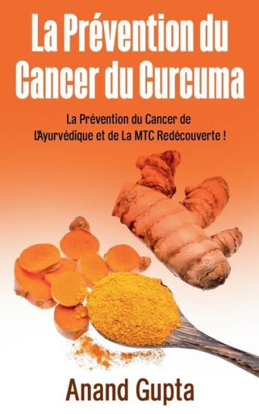 Cover for Gupta · La Prévention du Cancer du Curcum (Bok) (2018)