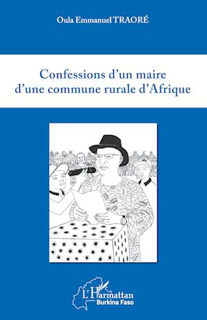 Cover for Oula Emmanuel Traoré · Confessions d'un maire d'une commune rurale d'Afrique (Paperback Book) (2020)