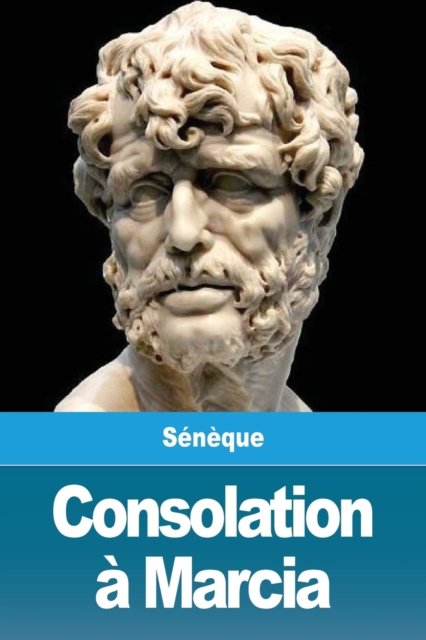 Cover for Sénèque · Consolation a Marcia (Taschenbuch) (2019)