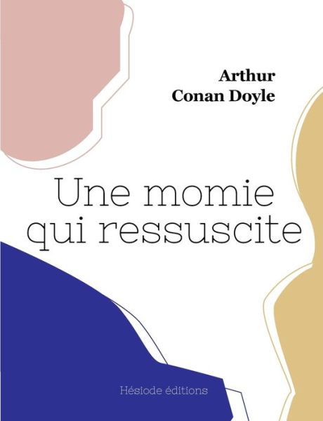 Cover for Arthur Conan Doyle · Une momie qui ressuscite (Paperback Book) (2023)