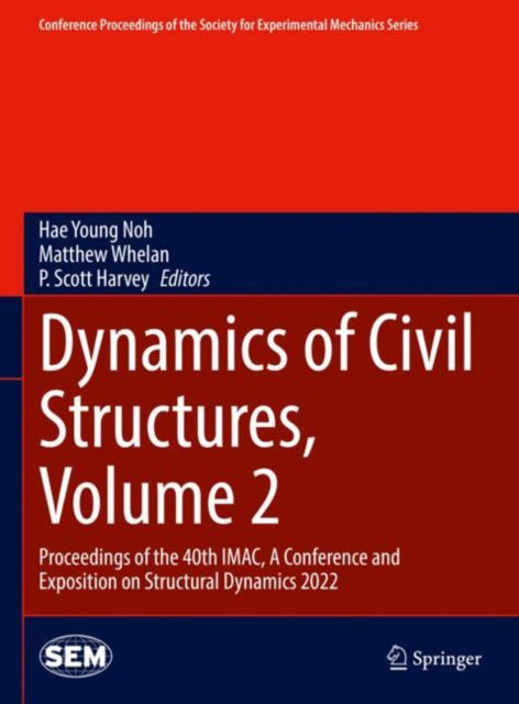 Cover for Dynamics of Civil Structures, Volume 2: Proceedings of the 40th IMAC, A Conference and Exposition on Structural Dynamics 2022 - Conference Proceedings of the Society for Experimental Mechanics Series (Hardcover Book) [2023 edition] (2022)
