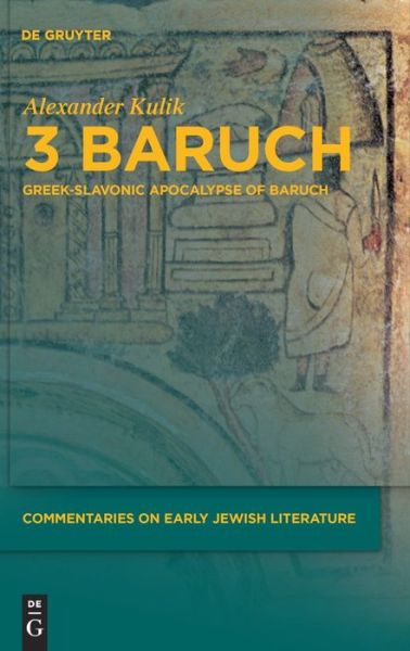 Cover for Alexander Kulik · 3 Baruch: Greek-Slavonic Apocalypse of Baruch - Commentaries on Early Jewish Literature (Hardcover Book) (2010)