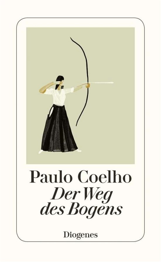 Der Weg des Bogens - Coelho - Bøger -  - 9783257069488 - 