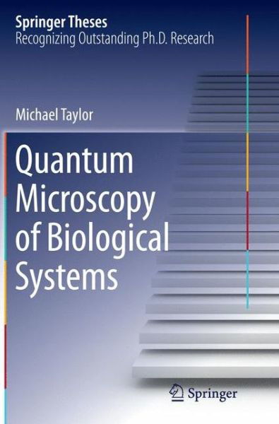 Cover for Michael Taylor · Quantum Microscopy of Biological Systems - Springer Theses (Pocketbok) [Softcover reprint of the original 1st ed. 2015 edition] (2016)