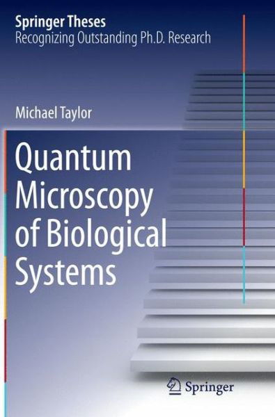 Cover for Michael Taylor · Quantum Microscopy of Biological Systems - Springer Theses (Paperback Bog) [Softcover reprint of the original 1st ed. 2015 edition] (2016)