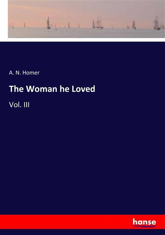 Cover for Homer · The Woman he Loved (Book) (2017)