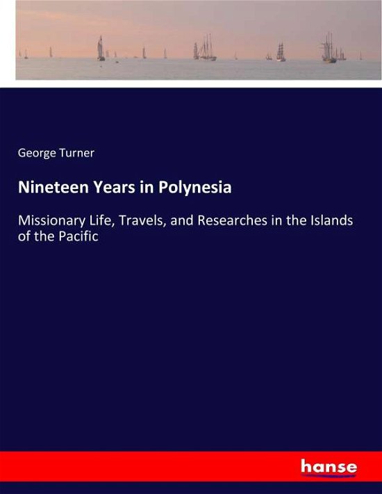 Cover for Turner · Nineteen Years in Polynesia (Bog) (2017)