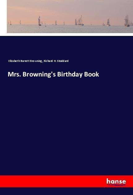 Mrs. Browning's Birthday Book - Browning - Böcker -  - 9783337444488 - 