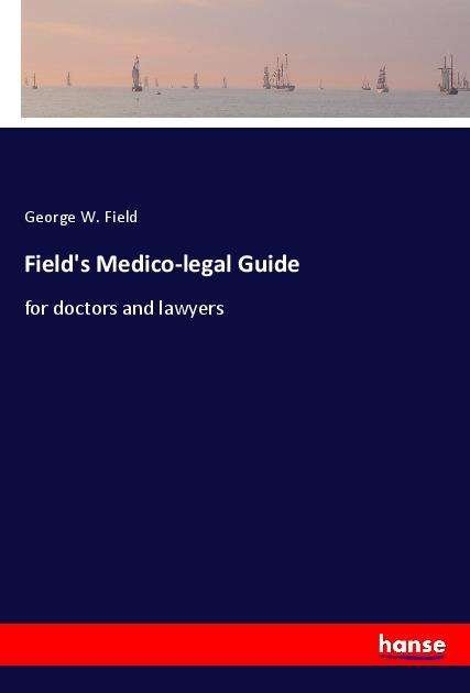Field's Medico-legal Guide - Field - Bøker -  - 9783337767488 - 